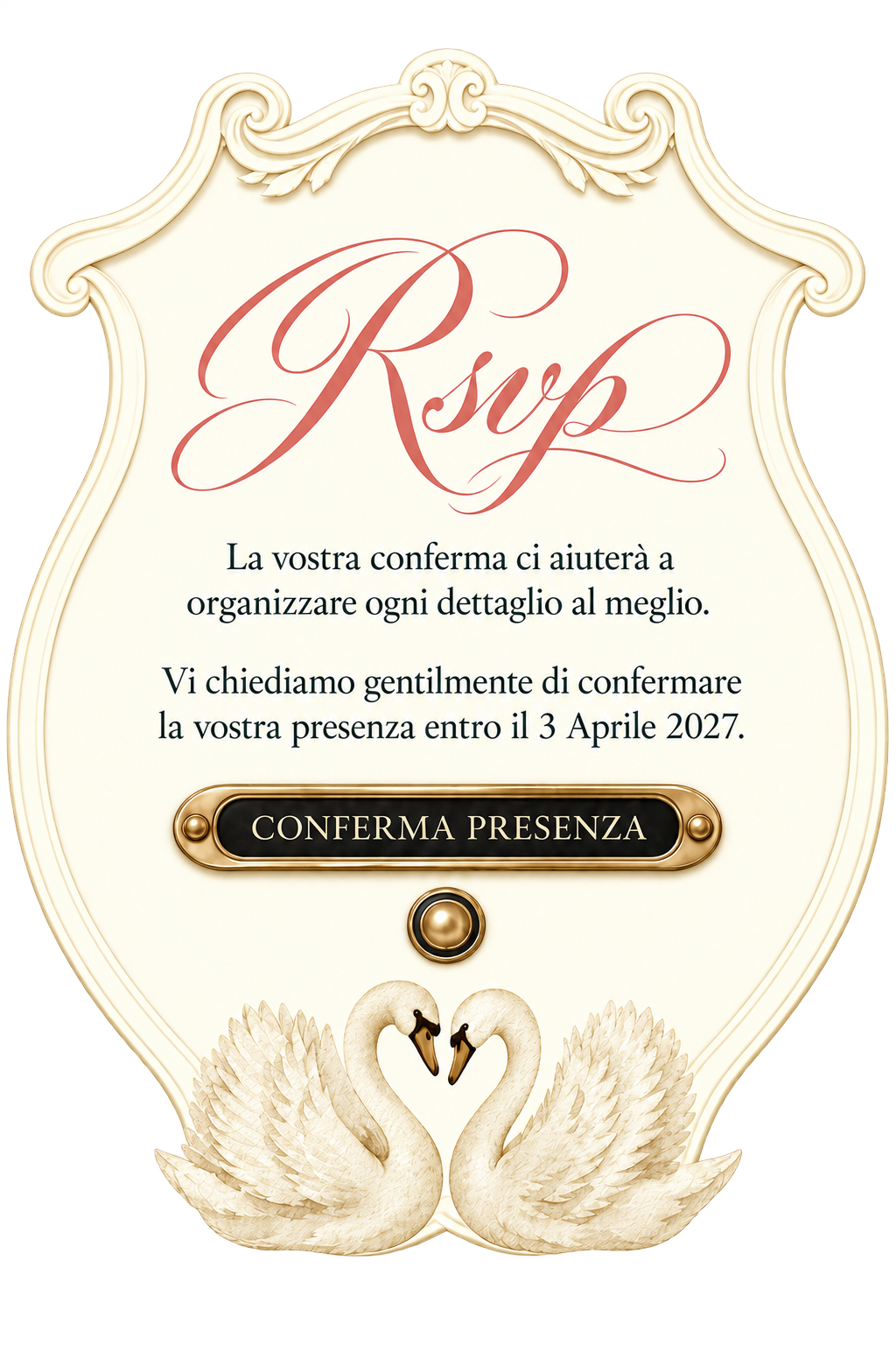 RSVP: la vostra conferma ci aiuterà a organizzare ogni dettaglio al meglio. Confermate la presenza entro il 3 Aprile 2027.